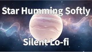 A Star Humming Softly | 2 Hours of Peaceful Ambient Space Music