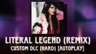 Dance Central 3 [Custom DLC] - Literal Legend (Remix) (by Ayesha Erotica)