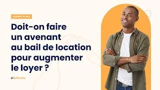 Doit-on faire un avenant au bail de location pour augmenter le loyer ?
