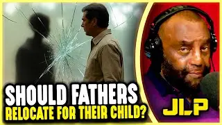 Should a Father Relocate to His Child's Home State? | JLP & Experts Debate