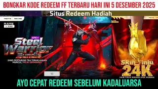 KODE REDEEM FF TERBARU HARI INI 5 DESEMBER 2025 !! CEPAT REDEEM DAPAT STEEL WARIOR BUNDLE