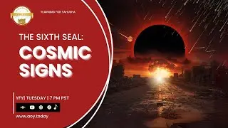 YFY 36 - The Sixth Seal : Cosmic Signs #yfy #sixthseal #cosmicsigns #eschatology #bookofrevelation