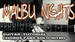 Malibu nights -GUITAR COVER TUTORIAL CHORDS  SOLO INTRO TABS FULL