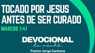 Tocado por Jesus antes de ser curado - Marcos 1:41