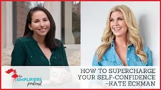 318: How to supercharge your self-confidence - with Kate Eckman [EXTENDED VERSION - ALL-STAR]