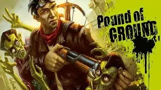 Pound of Ground - Убитые дважды (Gameplay)