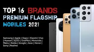 Top 16 Brands Best Premium Flagship Phones 2021