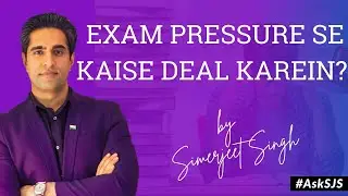Stay Calm & Score High : Simerjeet Singh's Exam Tips in Hindi | घबराहट को कहें अलविदा | #AskSJS