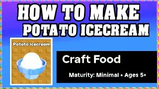 How To Make POTATO ICECREAM in CRAFT FOOD ROBLOX [Unlock New Recipe] [walkthrough]