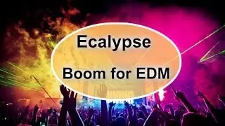 Ecalypse - Boom for EDM
