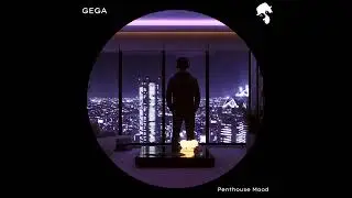 Gega - Penthouse Mood (Original Mix)
