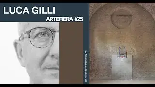LUCA GILLI ARTEFIERA 2025