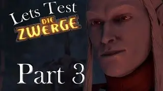 Lets Test: Die Zwerge #3 - Wir sind wahrlich Unsterblich!
