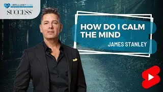 Founder and Principal of James Stanley NY: How Do I Calm The Mind #Shorts