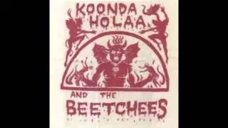 Koonda Holaa and the Beetchees - Knickers to the Right