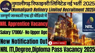 Numaligarh Refinery Limited New Recruitment 2025 || NRL ITI,Degree,Diploma Pass Apprentice Vacancy