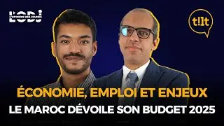 Économie, Emploi et Enjeux : Le Maroc dévoile son budget 2025, Youssef Oukhallou invité de Tilt
