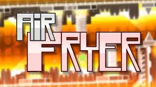 Air Fryer by Aimbotter2123 & razsta4ax (Extreme Demon)