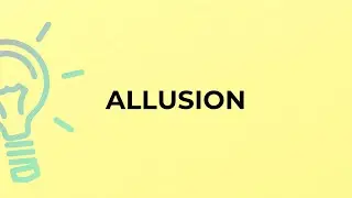 What is the meaning of the word ALLUSION?