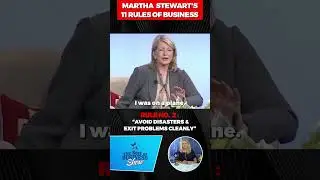 Martha Stewart: Rule #2 Avoid Disasters & Exit Problems Cleanly