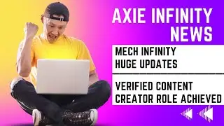 Axie Infinity | Huge Updates on Mech Infinity! | Verified Content Creator Role Achieved!