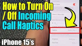 iPhone 15/15 Pro Max: How to Turn On/Off Incoming Call Haptics/Vibration