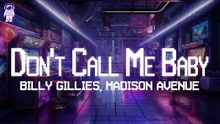 Billy Gillies & Madison Avenue ⚡ Don't Call Me Baby / Lyrics