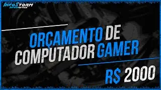 PC Gamer de R$ 2000  -  Or&ccedil;amento!!