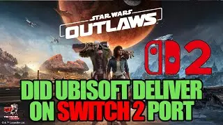 Star Wars Outlaws Switch 2 Edition | Справилась ли Ubisoft или оступился?