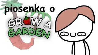 piosenka o grow a garden