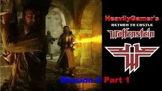 Return to Castle Wolfenstein Gameplay Walkthrough Mission 4-Part 1: Kugelstadt (Protect The Tank)