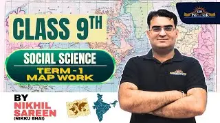 Class 9 Social Science MAP WORK by Nikhil Sareen | Score FULL 5 Marks in 37 Mins |Edupreparator |