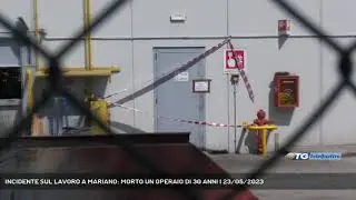 INCIDENTE SUL LAVORO A MARIANO: MORTO UN OPERAIO DI 30 ANNI | 23/05/2023