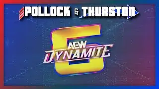 AEW Dynamite Turns Six, Paramount inks Zuffa Boxing | Pollock & Thurston