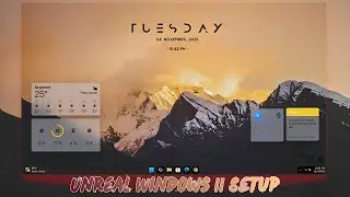 Unreal Windows 11 Setup &ndash; Modern, Transparent & Aesthetic Look || @hellomurohan ||
