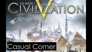 Casual Corner - Civilization 5 - HallowSTREAM | 06