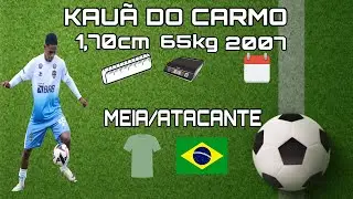 KAUÃ DO CARMO - MEIA/ATACANTE 2007