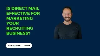 Is Direct Mail Effective for Marketing Your Recruiting Business?