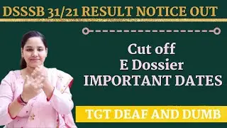 DSSSB|31/21|TGT DEAF AND DUMB|RESULT OUT|CUT OFF |DECLARED|EDOSSIER LINK|OPEN|IMPORTANT UPDATES |
