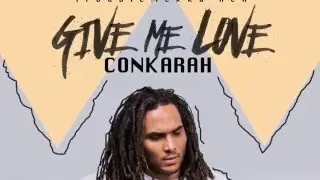 Conkarah - Give Me Love (Official Audio) | Troublemekka - HCR | 21st Hapilos 2016