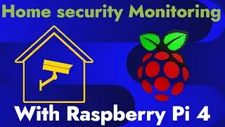 Home security with a Raspberry Pi 4