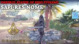 Assassin's Creed Origins - Destroy Statue Of King Ptolemy - Sapi-Res Nome