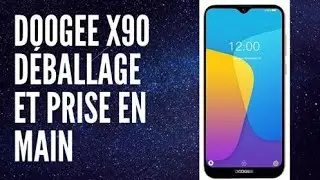 DOOGEE X90 d&eacute;ballage et prise en main