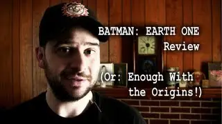 Batman: Earth One Review (Or: Enough With the Origins!)