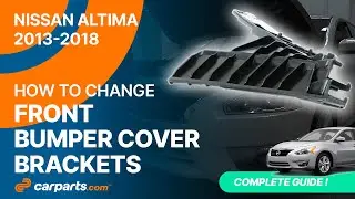 How to replace the Front Bumper Cover Brackets 2013-2018 Nissan Altima 🚗