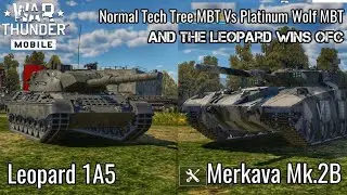 War Thunder Mobile - Leopard 1A5 Vs Merkava Mk.2B - Normal TechTree MBT Vs Platinum Wolf MBT! - Leo