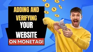 STEP BY STEP GUIDE TO ADDING AND VERIFYING YOUR WEBSITE ON MONETAG