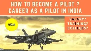 Career as a Pilot In India | Salary |Scope |Colleges| Training | Pilot License | odia profile