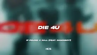 if found x n&oslash;ll - die 4 u (feat. damnboy!) [NCS Lyrics]