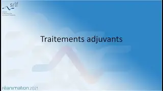 Traitements adjuvants A. ROCH #REANIMATION2021